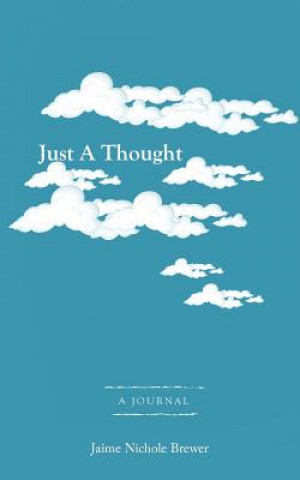 Книга Just a Thought Jaime Nichole Brewer