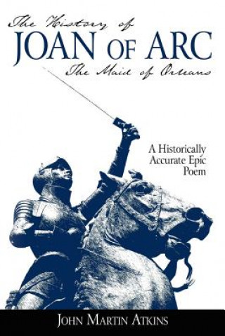 Книга History of Joan of Arc John Martin Atkins