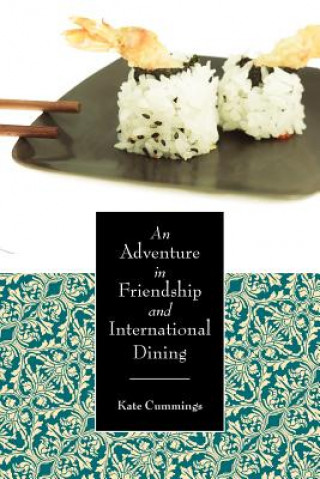 Livre Adventure in Friendship and International Dining Kate Cummings