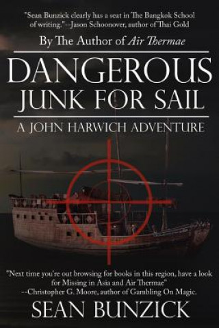 Kniha Dangerous Junk For Sail Sean Bunzick