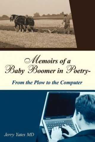 Carte Memoirs of a Baby Boomer in Poetry-From the Plow to the Computer Jerry Yates MD
