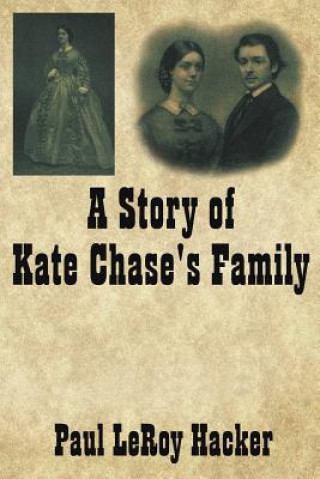Carte Story of Kate Chase's Family Paul Leroy Hacker