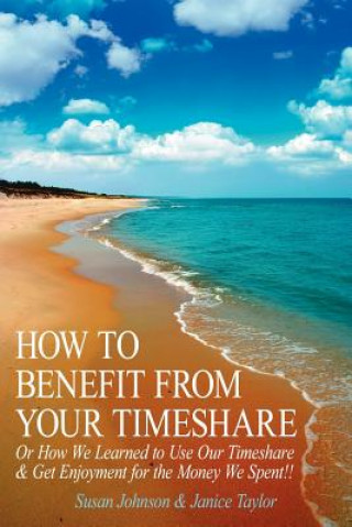 Buch How to Benefit from Your Timeshare Janice Taylor