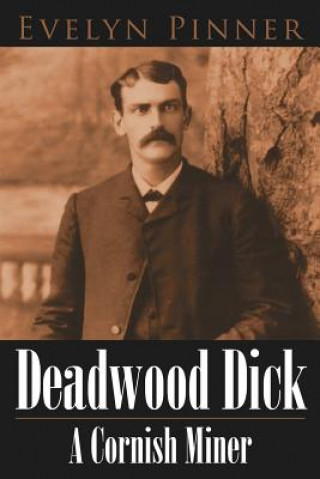 Livre Deadwood Dick A Cornish Miner Evelyn Pinner