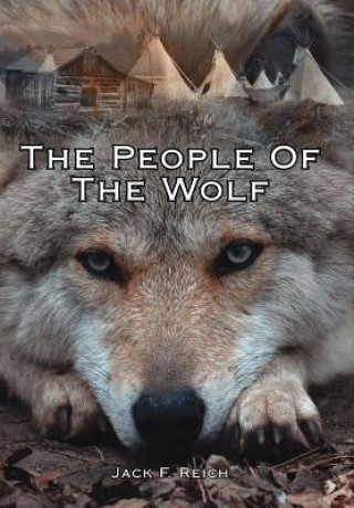 Kniha People Of The Wolf Jack F. Reich