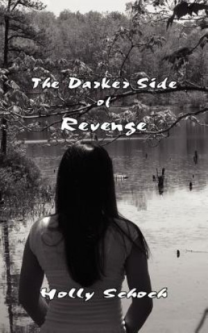 Книга Darker Side of Revenge Holly Schoch