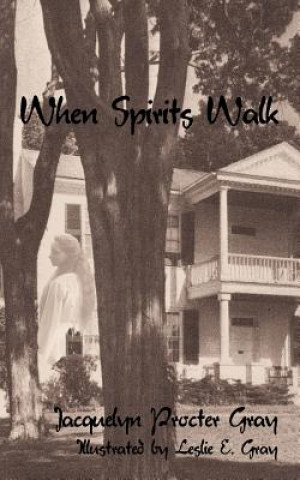 Knjiga When Spirits Walk Jacquelyn Proctor Gray
