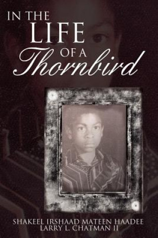 Buch In The Life of a Thornbird Larry L Chatman II