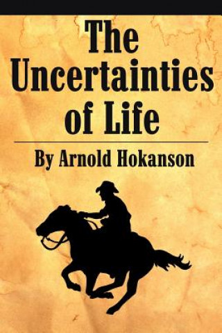 Kniha Uncertainties of Life Arnold Hokanson