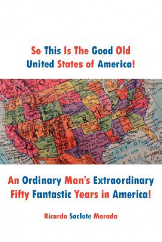 Книга So This Is The Good Old United States of America! Ricardo Saclote Morada