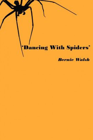 Książka Dancing with Spoders Bernie Walsh