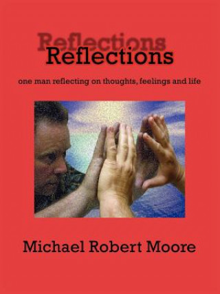Könyv Reflections Michael Robert Moore