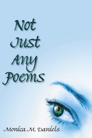 Book Not Just Any Poems Monica M Daniels