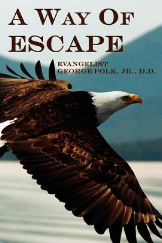 Livre Way of Escape Evangelist George Polk Jr D D