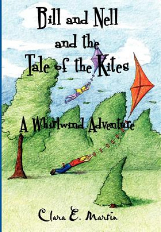 Knjiga Bill and Nell and the Tale of the Kites Clara E Martin