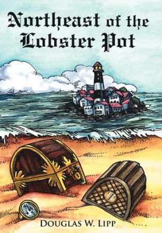 Книга Northeast of the Lobster Pot Douglas W Lipp