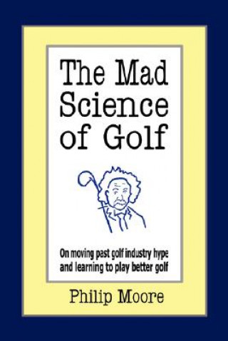 Kniha Mad Science of Golf Moore