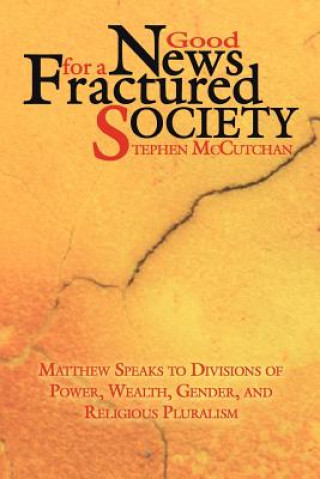 Livre Good News For a Fractured Society Stephen McCutchan