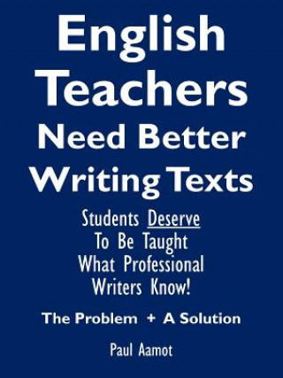 Книга English Teachers Need Better Writing Texts Paul Aamot