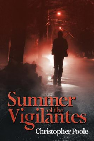 Könyv Summer of the Vigilantes Christopher Poole