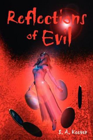 Knjiga Reflections of Evil S A Keever