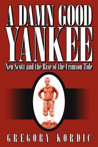 Könyv Damn Good Yankee Gregory Kordic