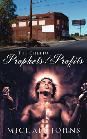 Livre Ghetto Prophets/Profits Michael Johns