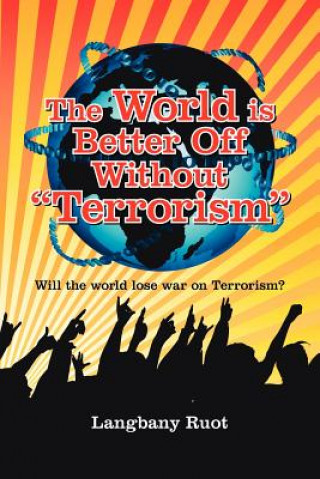 Buch World is Better Off Without "Terrorism" Langbany Ruot