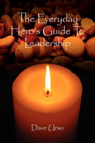 Könyv Everyday Hero's Guide To Leadership Dave Urso