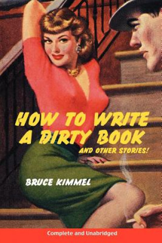 Kniha How to Write a Dirty Book and Other Stories Bruce Kimmel