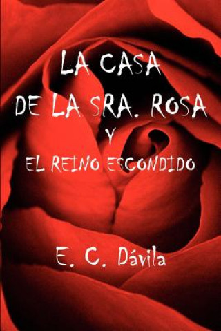 Libro Casa De La Sra. Rosa Y El Reino Escondido E C C Dvila