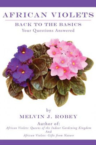 Kniha African Violets Back to the Basics Melvin J Robey