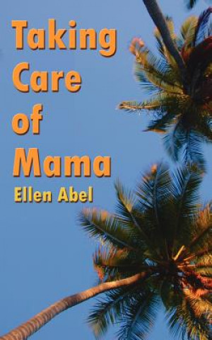 Libro Taking Care of Mama Ellen Abel