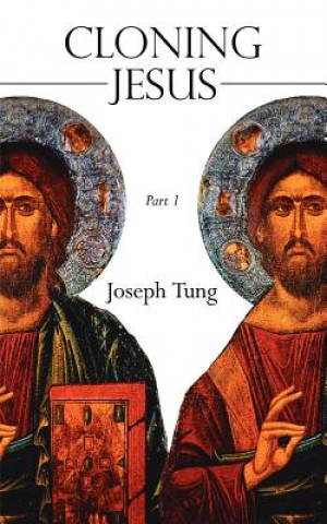 Kniha Cloning Jesus Joseph Tung