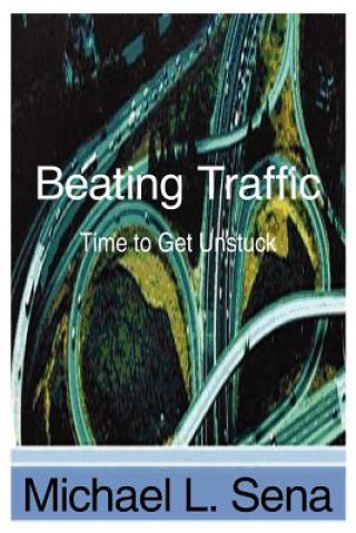 Knjiga Beating Traffic Michael L Sena