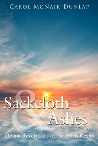 Knjiga Sackcloth and Ashes Carol McNair-Dunlap