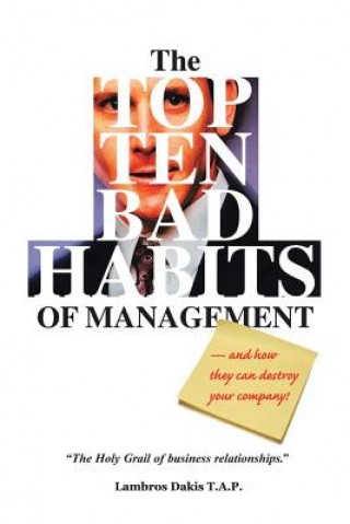 Carte Top Ten Bad Habits of Management Lambros Dakis