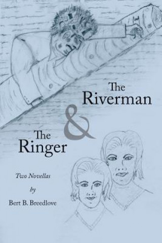 Книга Riverman and The Ringer Bert B Breedlove