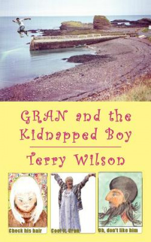 Knjiga Gran and the Kidnapped Boy Terry Wilson