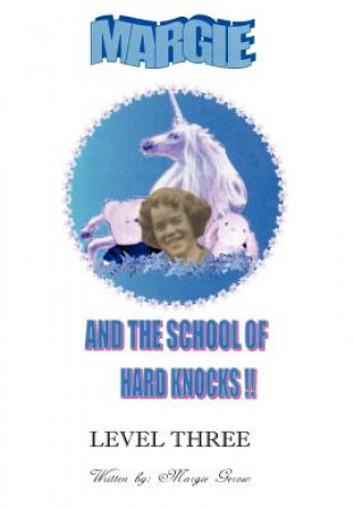 Kniha Margie and the School of Hard Knocks-Level Three Margie Gerow
