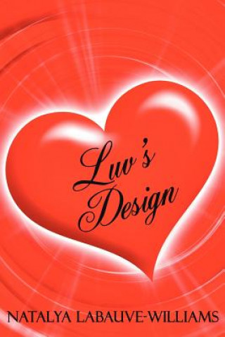 Kniha Luv's Design Natalya LaBauve-Williams
