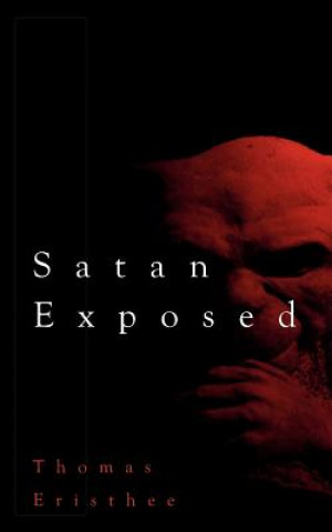 Книга Satan Exposed Thomas Eristhee