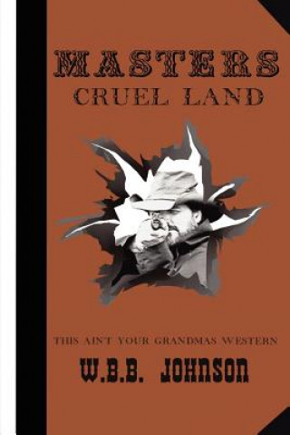 Book Masters Cruel Land W B B Johnson