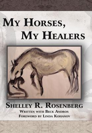 Kniha My Horses, My Healers Shelley R Rosenberg