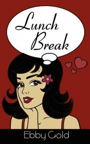 Книга Lunch Break Ebby Gold