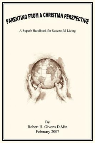 Kniha Parenting from a Christian Perspective Robert H Givons