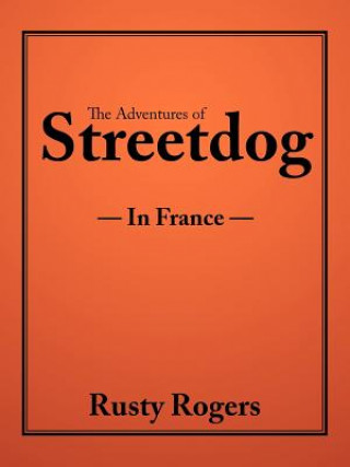 Книга Adventures of Streetdog Rusty Rogers