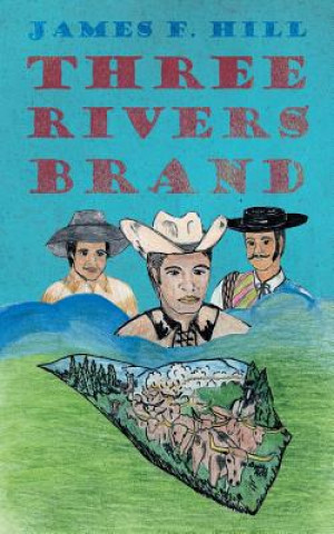 Książka Three Rivers Brand James F. Hill