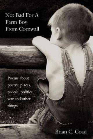 Kniha Not Bad for a Farm Boy from Cornwall C Coad Brian C Coad