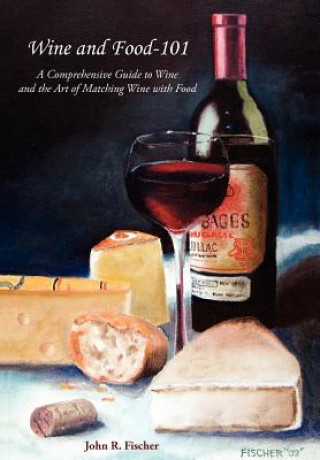 Buch Wine and Food - 101 John R Fischer